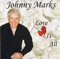 Johnny Marks - Love Is All